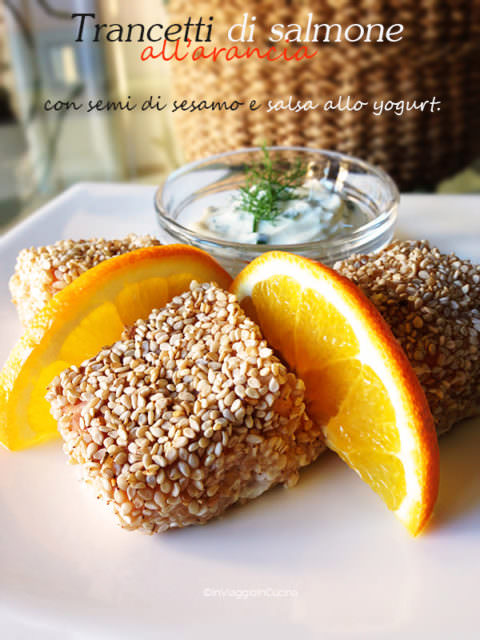 Salmone all'arancia con salsa yogurt Trancetti di salmone all'arancia con sesamo e salsa yogurt